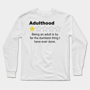 Adulthood One Star Review - Sarcastic Humor Long Sleeve T-Shirt